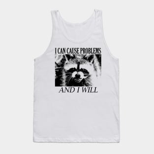 I can cause problems Raccoon Tank Top